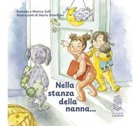 Nella stanza della nanna.... Ediz. a colori