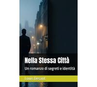 Nella Stessa Città: Un romanzo di segreti e identità