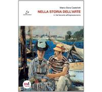 Nella storia dell'arte. Per il Liceo scientifico. Con espansione online. Dal Seicento all'impressionismo (Vol. 4)
