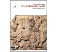 Nella storia dell'arte. Per il Liceo scientifico. Con espansione online. Dalla preistoria all'età romana (Vol. 1)