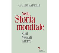 Nella storia mondiale. Stati mercati guerre