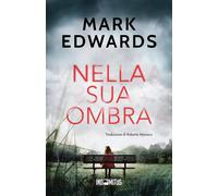 Nella sua ombra [Paperback] [Aug 01, 2024] Edwards, Mark and Maresca, Roberta