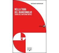 Nella tana del bianconiglio. Saggio sulla mutazione digitale