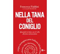 Nella tana del coniglio. Quando la lotta con il cibo diventa un'o