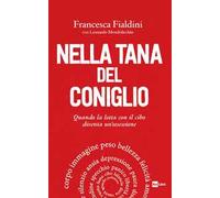 Nella tana del coniglio. Quando la lotta con il cibo diventa un'ossessione