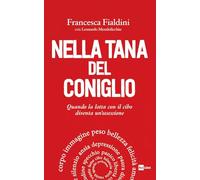 Nella tana del coniglio. Quando la lotta con il cibo diventa un'ossessione