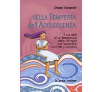 Nella tempesta dell'adolescenza. I consigli di un terapeuta della famiglia per superare conflitti e tensioni