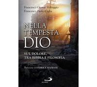 Nella tempesta, Dio. Sul dolore, tra Bibbia e filosofia