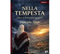 Nella tempesta. Odissea di donne in pace e in guerra