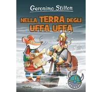 Nella terra degli Uffa Uffa. Ediz. illustrata