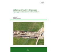 Nella terra dei confini e dei passaggi. Il paesaggio rurale di Biccari e i metanodotti Snam