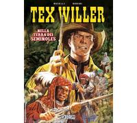 NELLA TERRA DEI SEMINOLES. TEX WILLER. NUOVA EDIZ. - BOSELLI MAURO - Sergio