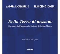 Nella Terra di nessuno. Carteggio dall'ignoto sulle Sinfonie di Gustav Mah...
