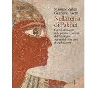 Nella terra di Pakhet. Carnet de voyage nelle province centrali dell'Alto Egitto