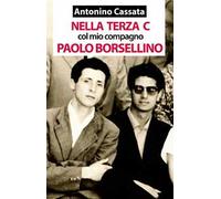 Nella terza C col mio compagno Paolo Borsellino. Memorie della vita scolastica del liceo classico
