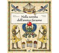 Nella tomba dell'antico faraone. Ediz. a colori