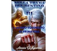 NELLA TRAMA DEL DESTINO 3: L'ULTIMO EQUINOZIO DI PRIMAVERA