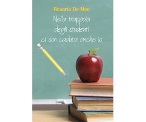 Nella Trappola Degli Studenti Ci Son Caduta Anch'io