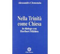 Nella Trinità come Chiesa. In dialogo con Heribert Muehlen