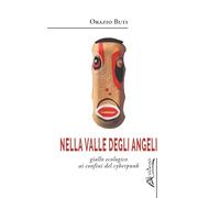 Nella valle degli angeli. Giallo ecologico ai confini del cyberpunk