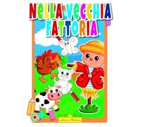 NELLA VECCHIA FATTORIA: ALBUM DA COLORARE E COMPLETARE.