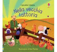Nella vecchia fattoria. Ediz. a colori