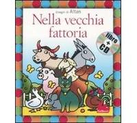 Nella vecchia fattoria. Ediz. illustrata. Con CD Audio
