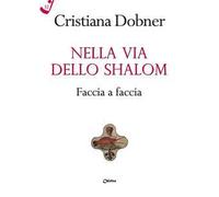 Nella via dello Shalom faccia a faccia