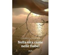 Nella vita come nelle fiabe!