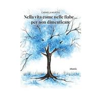 Nella vita come nelle fiabe... per non dimenticare