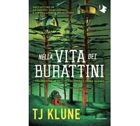 Nella vita dei burattini [Hardcover] Klune, T.J.; Gallo, Benedetta and Paola, Mo