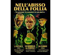 Nell'Abisso Della Follia: Il Dottor X / La Bambola Del Diavolo / The Climax (DVD)