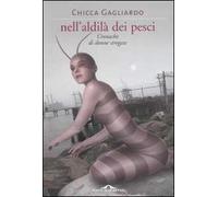 Nell'aldilà dei pesci. Cronache di donne stregate