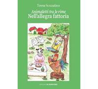 Nell'allegra fattoria. Animaletti tra le rime. Ediz. illustrata
