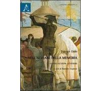 Nell'alveare della memoria. Ultimi incontri letterari