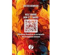 Nell'amore non c'è timore. Riflessioni filosofiche su un versetto dell’evangelista Giovanni