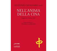 Nell'anima della Cina. Saggezza, storia, fede