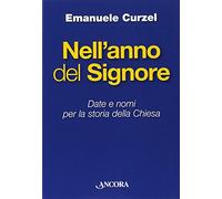 Nell'anno del Signore. Date e nomi per la storia della Chiesa