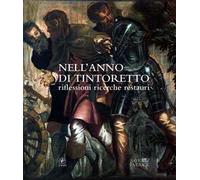 Nell'anno del Tintoretto. Riflessioni, ricerche, restauri. Atti delle Giornate di studio (Venezia, 8-10 novembre 2018)