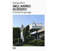 Nell'antro di Efesto a fonder linguaggi. Ediz. a colori