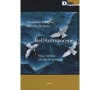 Nell'antropocene. Etica e politica alla fine di un mondo