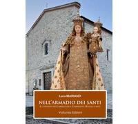 Nell'armadio dei santi. Il Convento dei Carmelitani a Campolieto. Rituali e arte