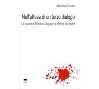Nell'attesa di un terzo dialogo. Le scuole di Gordon Craig per la riforma del teatro