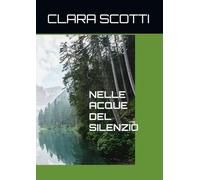 NELLE ACQUE DEL SILENZIO