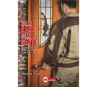 Nelle case della gente. Storie di idraulica e follia