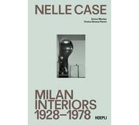 Nelle case. Milan interiors 1928-1978. Ediz. italiana e inglese