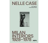 NELLE CASE. INTERNI A MILANO 1928-1978. EDIZ. ITALIANA E INGLESE - MORTEO