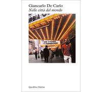 NELLE CITTA' DEL MONDO - DE CARLO GIANCARLO - Quodlibet