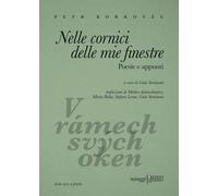 Nelle cornici delle mie finestre. Poesie e appunti. Testo ceco a fronte - ...