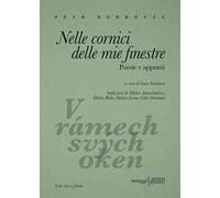 Nelle cornici delle mie finestre. Poesie e appunti. Testo ceco a fronte